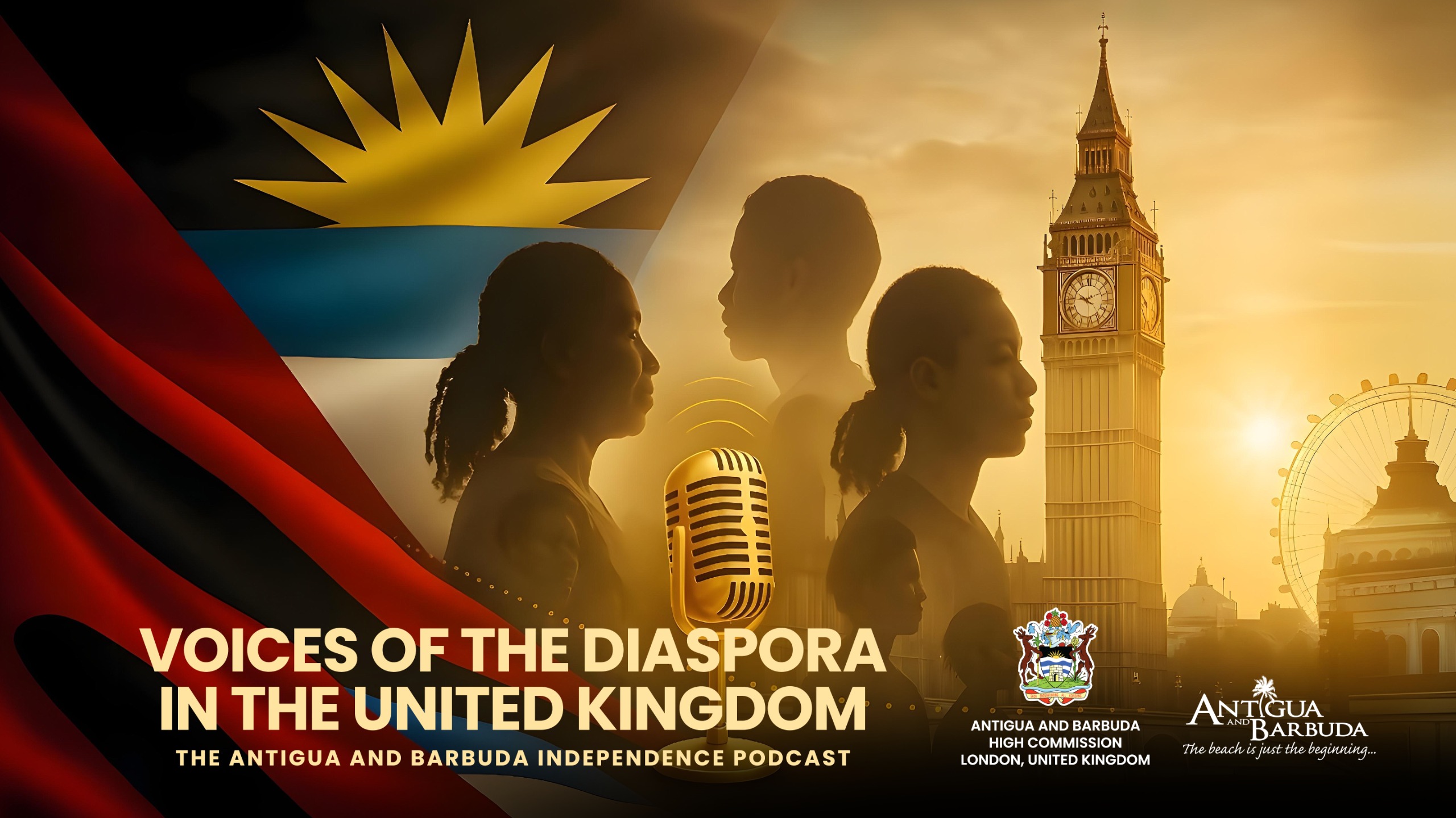 Antigua & Barbuda High Commission London, United Kingdom and Tourism Authority UK & Europe launch a diaspora podcast for the 44th Independence | “Solid, Stable, Soaring”